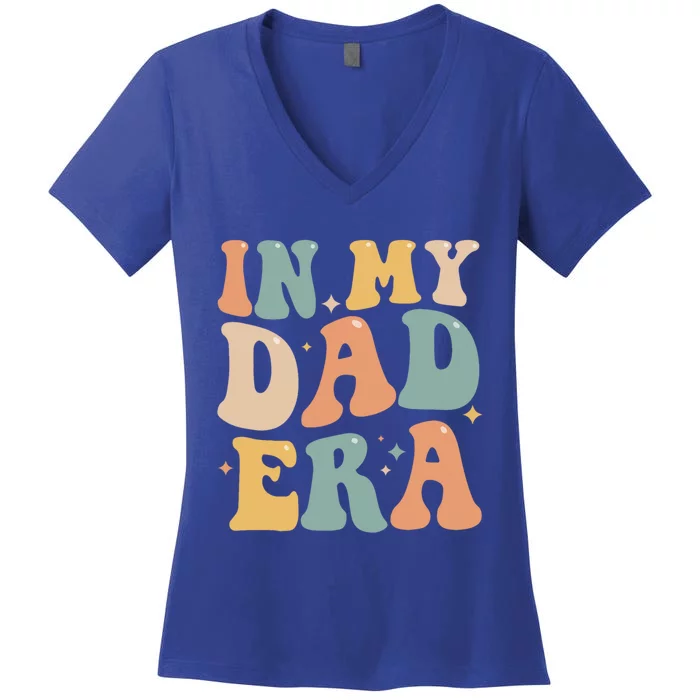 Funny In My Dad Era Lover Groovy Retro Daddy Fathers Day Gift Women's V-Neck T-Shirt