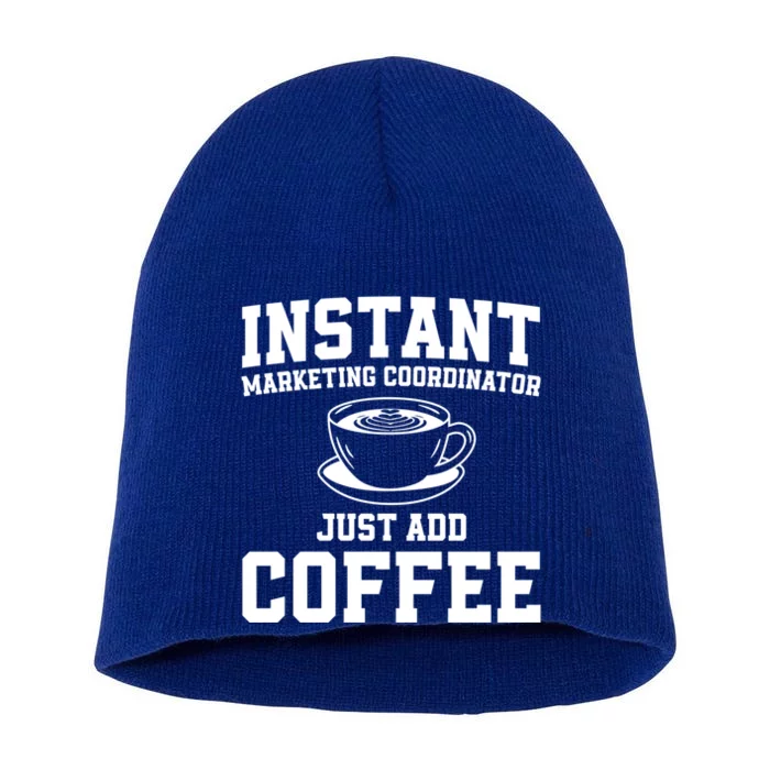 Funny Instant Marketing Coordinator Just Add Coffee Costume Cute Gift Short Acrylic Beanie