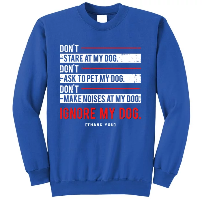 Funny Ignore My Dog Trainer Service Dog Training Cool Gift Sweatshirt