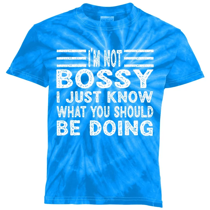 Funny I'm Not Bossy I Just Know What You Should Be Doing Kids Tie-Dye T-Shirt