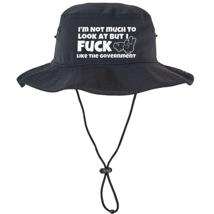 Funny Im Not Much To Look At But I Fuck Like The Government Gift Legacy Cool Fit Booney Bucket Hat