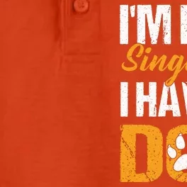 Funny I'm Not Single I Have A Dog Dry Zone Grid Performance Polo