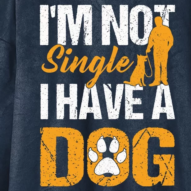 Funny I'm Not Single I Have A Dog Hooded Wearable Blanket