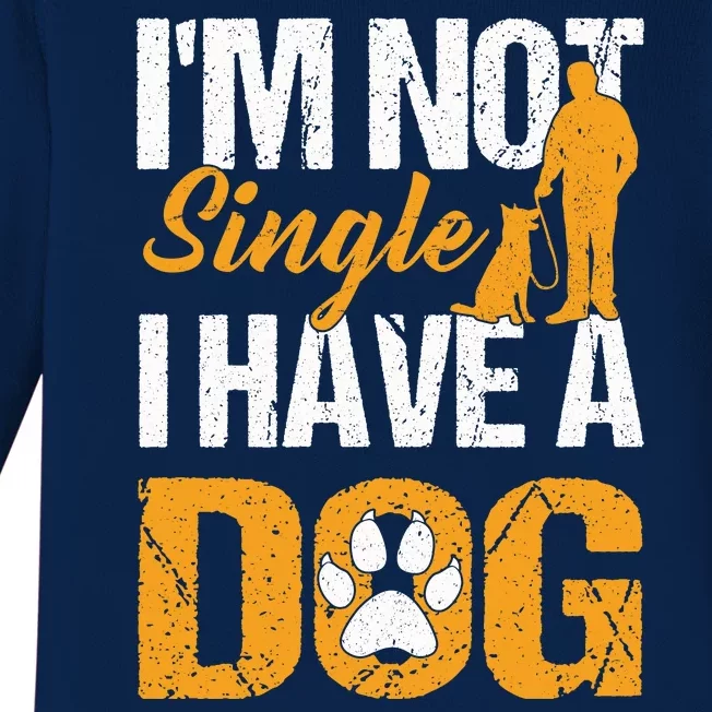 Funny I'm Not Single I Have A Dog Baby Long Sleeve Bodysuit