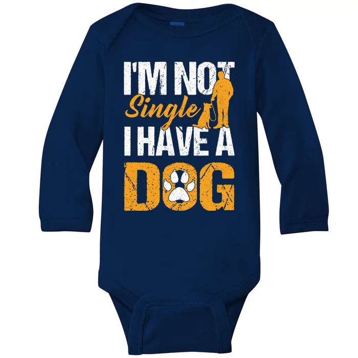 Funny I'm Not Single I Have A Dog Baby Long Sleeve Bodysuit