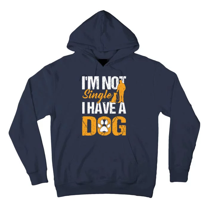 Funny I'm Not Single I Have A Dog Tall Hoodie