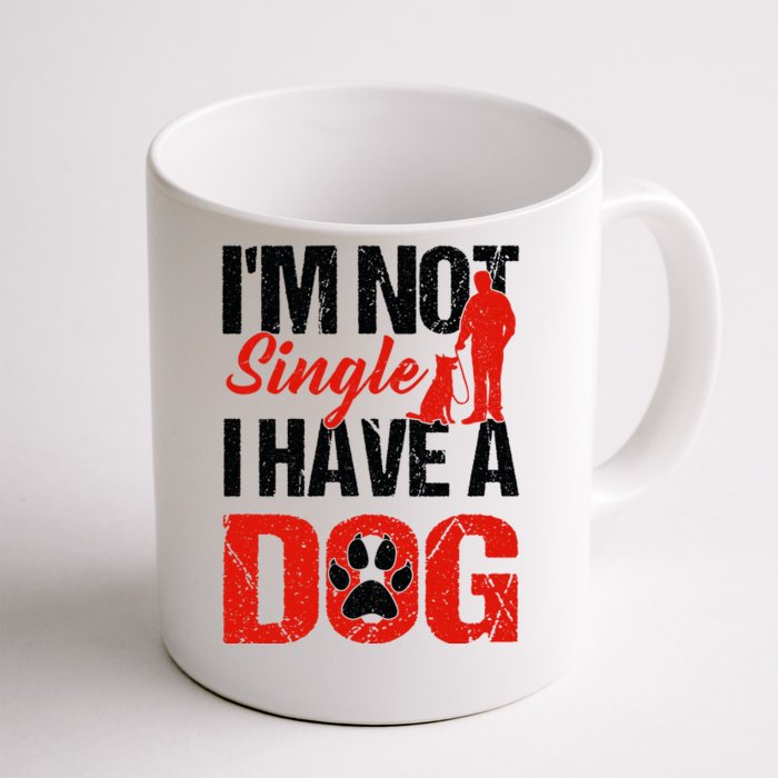 Funny I'm Not Single I Have A Dog Front & Back Coffee Mug