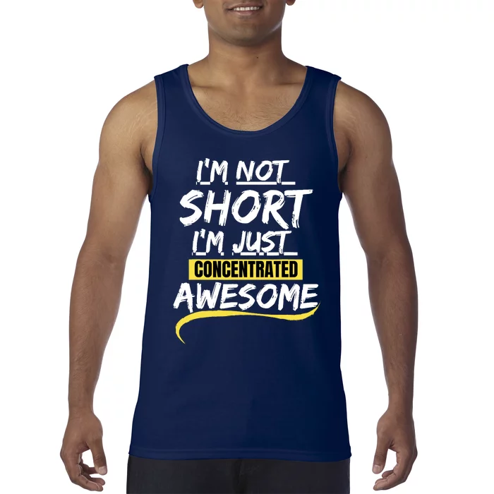 Funny IM Not Short IM Just Concentrated Awesome Funny Tank Top