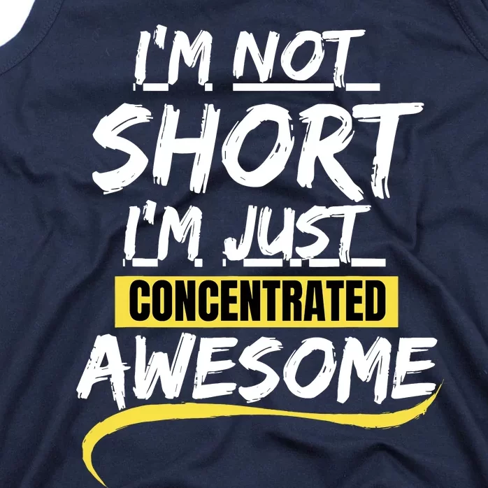 Funny IM Not Short IM Just Concentrated Awesome Funny Tank Top