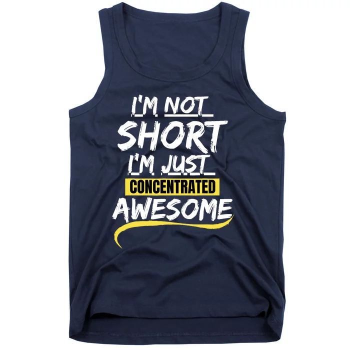 Funny IM Not Short IM Just Concentrated Awesome Funny Tank Top