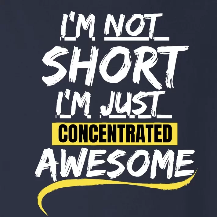 Funny IM Not Short IM Just Concentrated Awesome Funny Toddler Long Sleeve Shirt