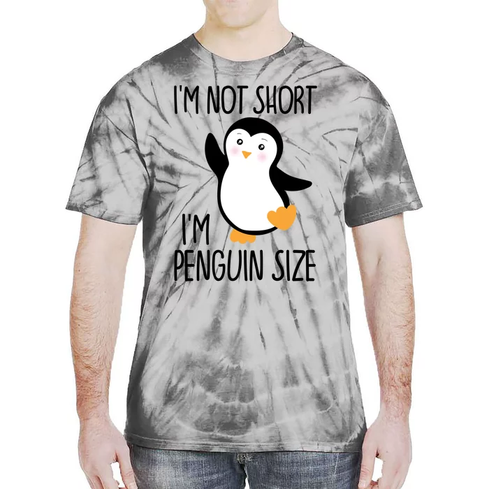 Funny IM Not Short IM Penguin Size Cute Penguin Gift Tie-Dye T-Shirt