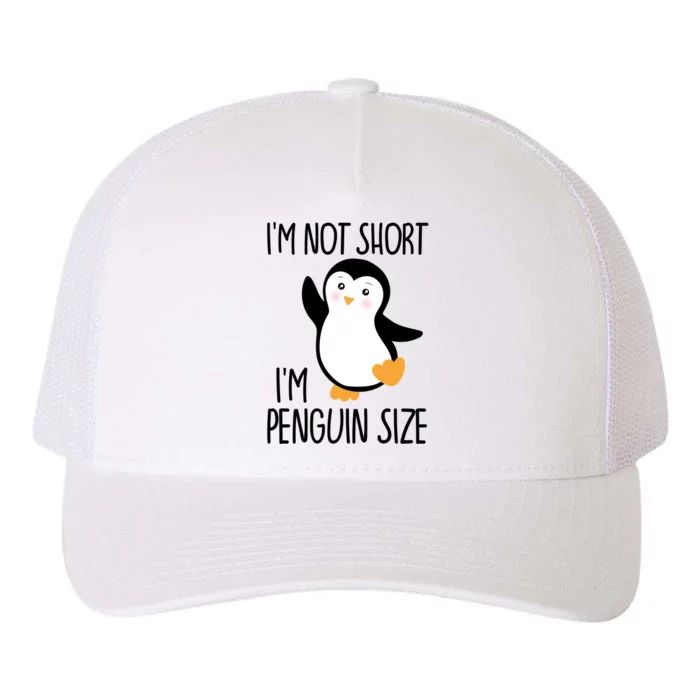 Funny IM Not Short IM Penguin Size Cute Penguin Gift Yupoong Adult 5-Panel Trucker Hat