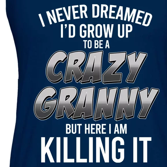 Funny I Never Dreamed I'd Grow Up To Be A Crazy Granny Ladies Essential Flowy Tank