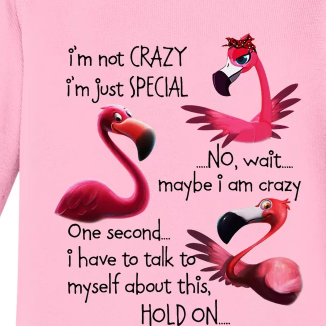 Flamingo IM Not Crazy IM Just Special Funny MotherS Day Baby Long Sleeve Bodysuit