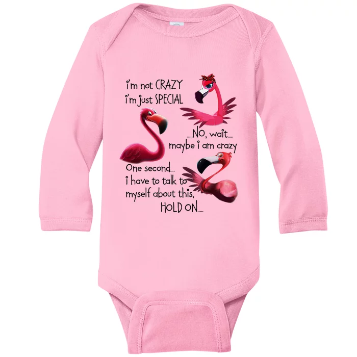 Flamingo IM Not Crazy IM Just Special Funny MotherS Day Baby Long Sleeve Bodysuit