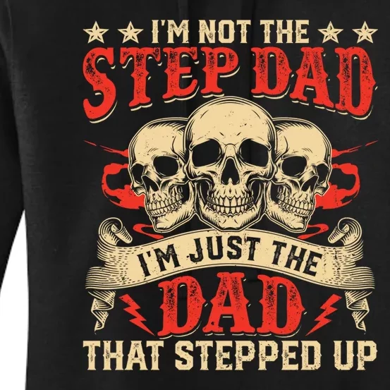 Funny Im Not The Stepdad Im Just The Dad That Stepped Up Women's Pullover Hoodie