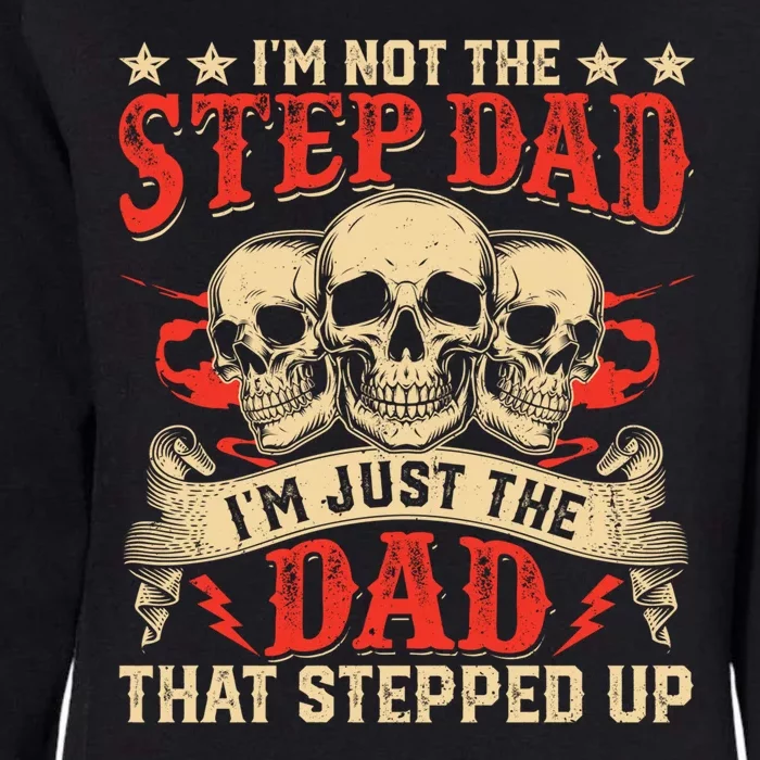 Funny Im Not The Stepdad Im Just The Dad That Stepped Up Womens California Wash Sweatshirt