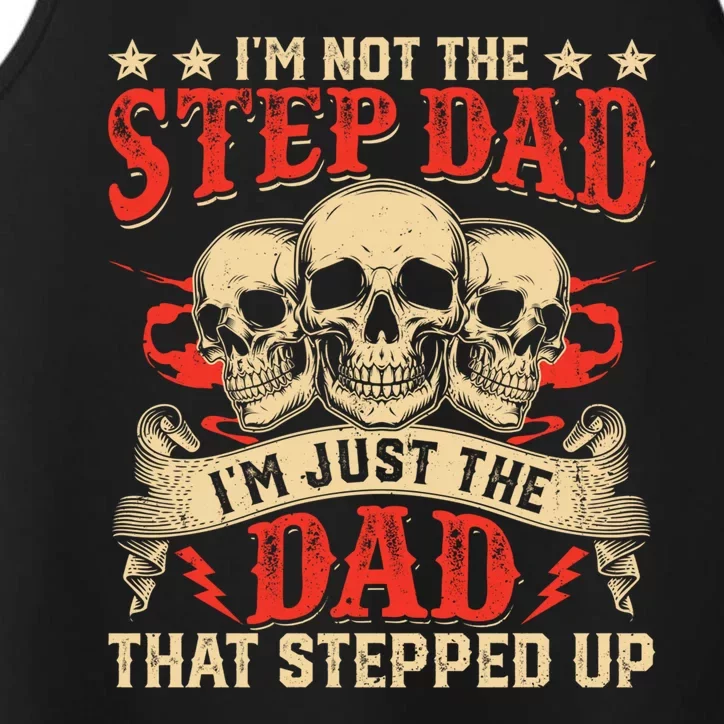 Funny Im Not The Stepdad Im Just The Dad That Stepped Up Performance Tank