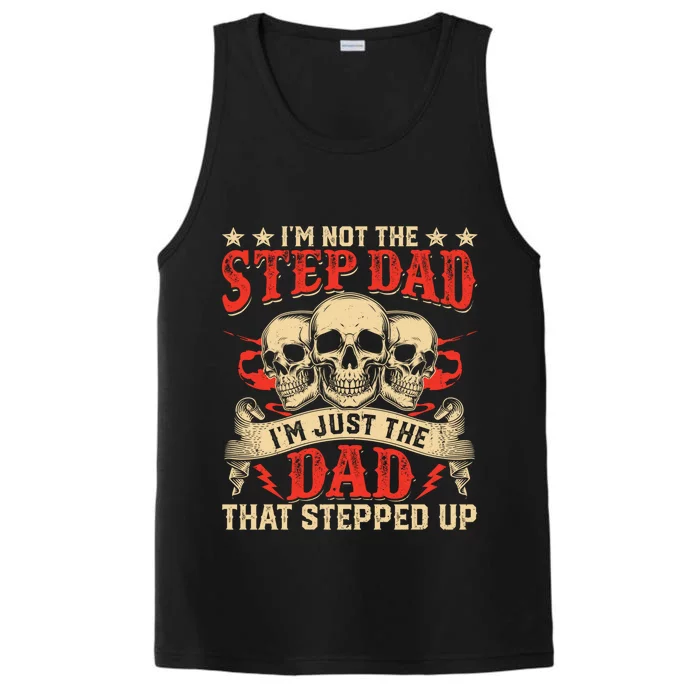 Funny Im Not The Stepdad Im Just The Dad That Stepped Up Performance Tank