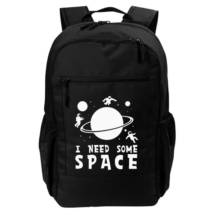 Funny I Need Some Space Space Lover Space Daily Commute Backpack