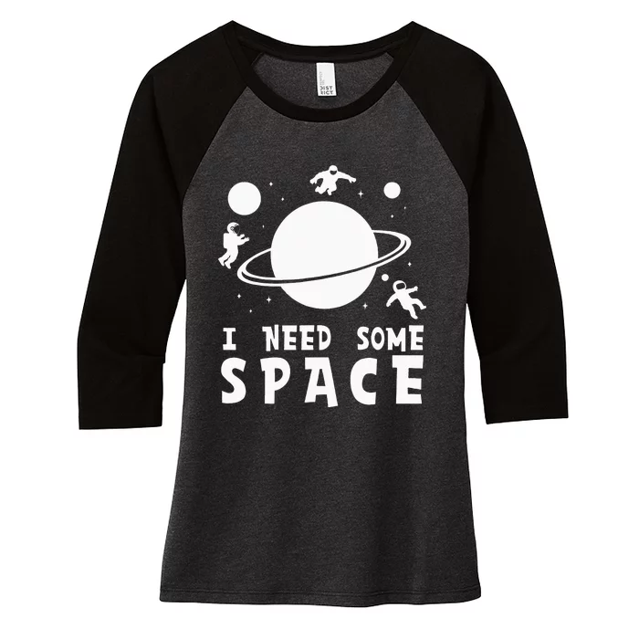 Funny I Need Some Space Space Lover Space Women's Tri-Blend 3/4-Sleeve Raglan Shirt