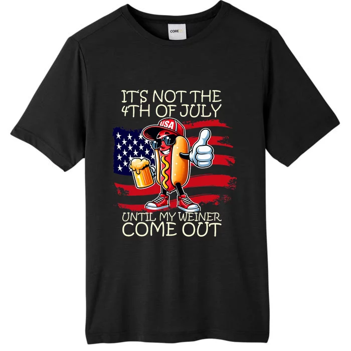 Funny ItS Not The 4th Of July Until My Weiner Comes Out ChromaSoft Performance T-Shirt