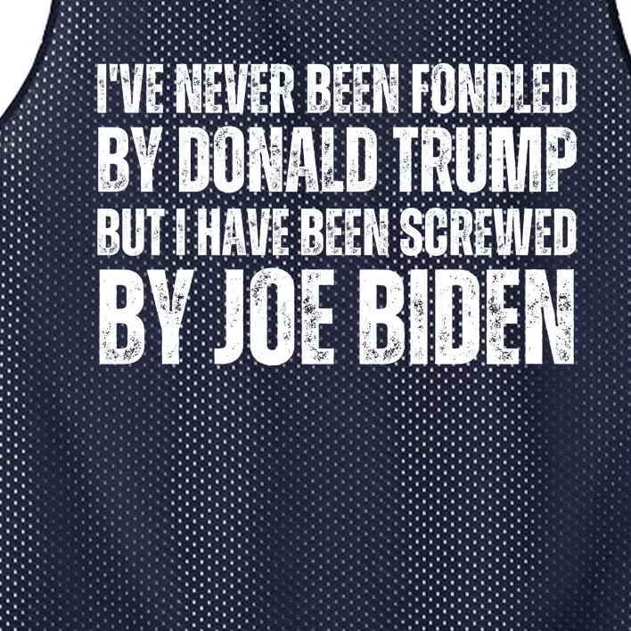 Funny I've Never Been Fondled By Donald Trump But I Have Been Screwed By Biden Mesh Reversible Basketball Jersey Tank