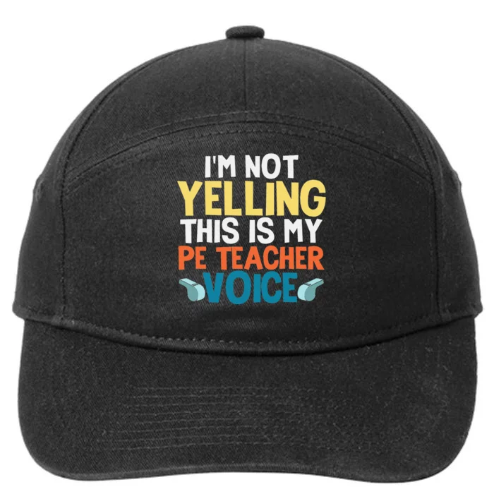 Funny I'm Not Yelling This Is My PE Teacher Voice Gift 7-Panel Snapback Hat