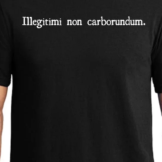 Funny Illegitimi Non Carborundum Motivating Humorous Pajama Set