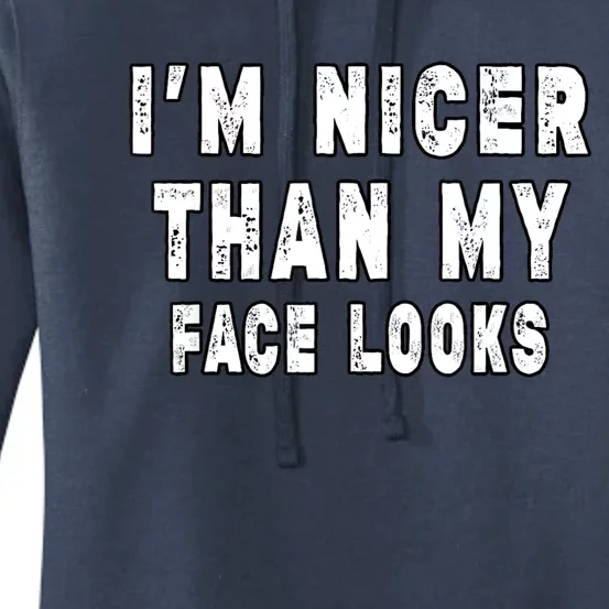 Funny Im Nicer Than My Face Looks Funny Sarcastic Women's Pullover Hoodie