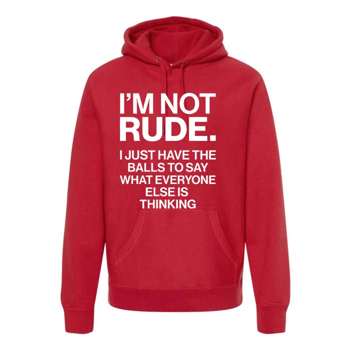 Funny Im Not Rude Premium Hoodie