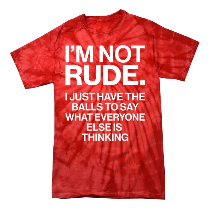 Funny Im Not Rude Tie-Dye T-Shirt