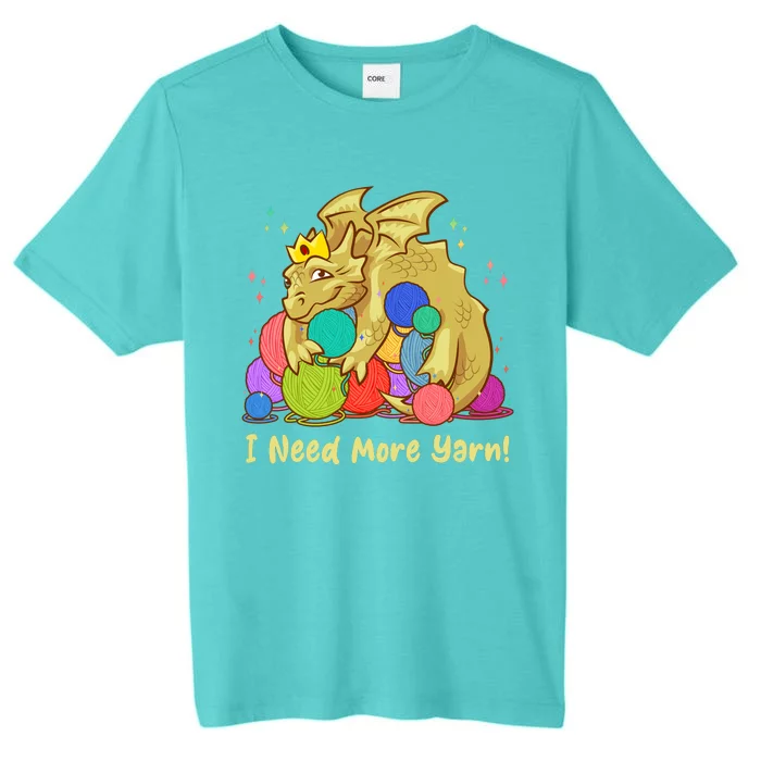 Funny I Need More Yarn Dragon Hoarding Yarn ChromaSoft Performance T-Shirt