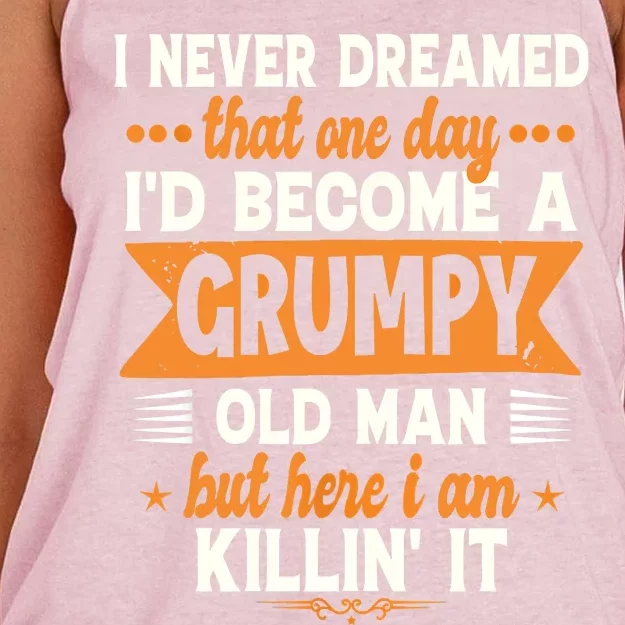 Funny I Never Dreamed I'd Become A Grumpy Old Women's Knotted Racerback Tank