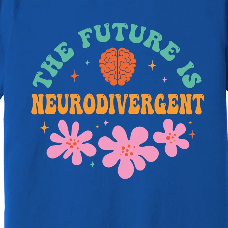 Future Is Neurodivergent Neurodiversity Autism Cute Gift Premium T-Shirt