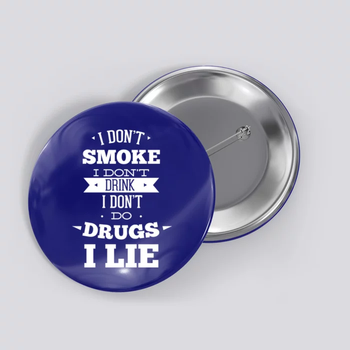 Funny I Never Smoke I DonT I Lie Ing Design Gift Button