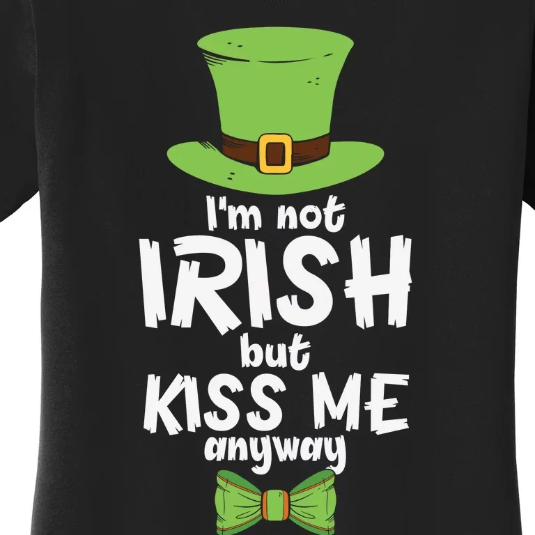 Funny Im Not Irish But Kiss Me Anyway Women's T-Shirt