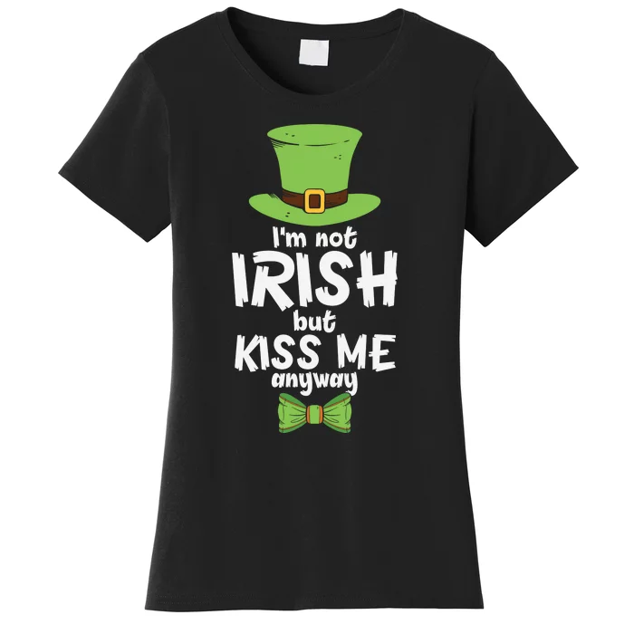 Funny Im Not Irish But Kiss Me Anyway Women's T-Shirt