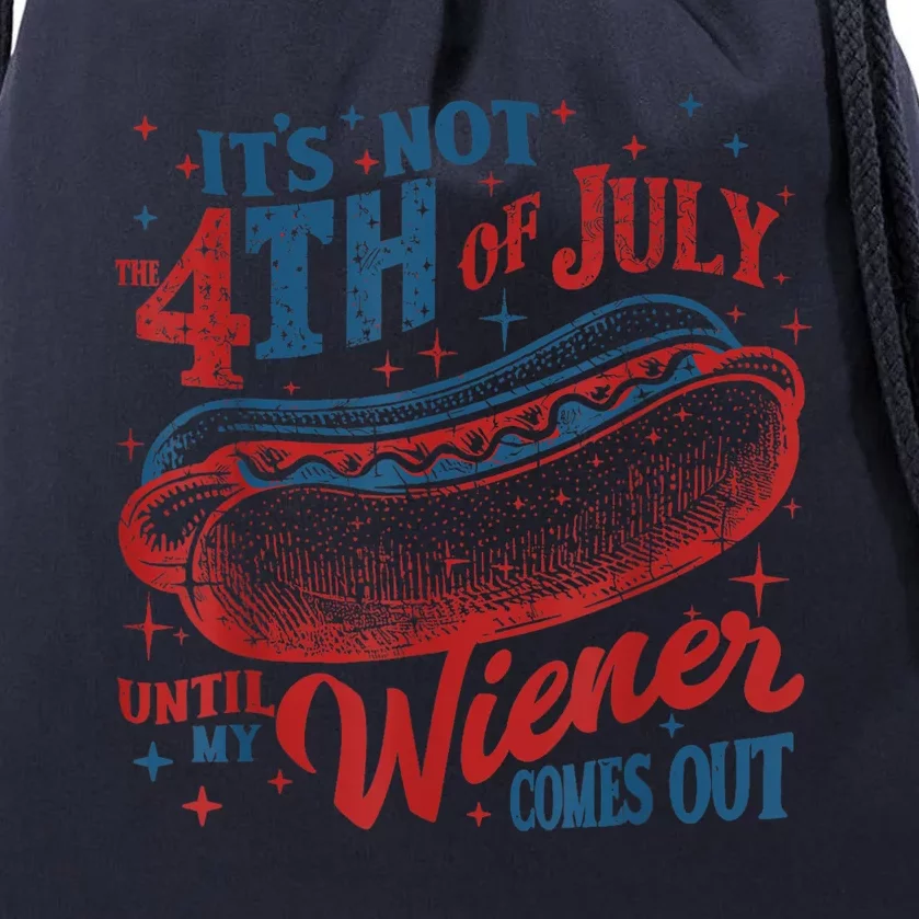 Funny Its Not 4th Of July Until My Wiener Comes Out Gift Drawstring Bag