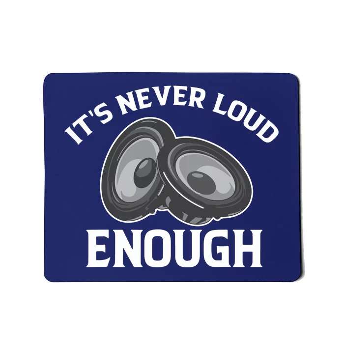 Funny Its Never Loud Enough Car Audio Lovers Vintage Mousepad