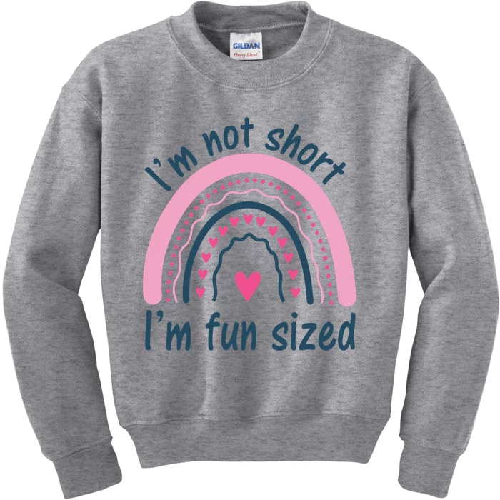 Funny Im Not Short Im Fun Sized Cool Short Kids Sweatshirt