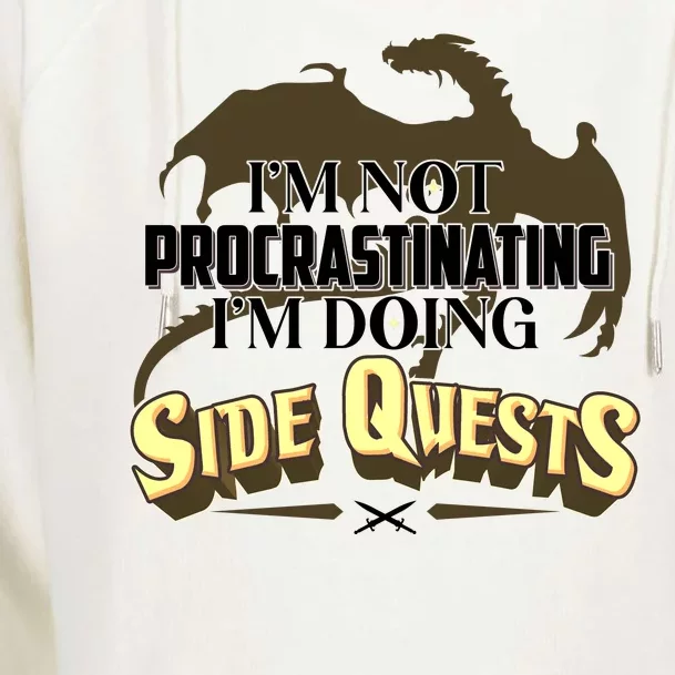 Funny I'm Not Procrastinating I'm Doing SIde Quest Dungeon And Dragons Fan Womens Funnel Neck Pullover Hood