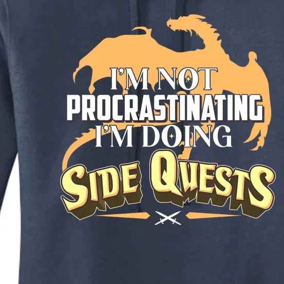 Funny I'm Not Procrastinating I'm Doing SIde Quest Dungeon And Dragons Fan Women's Pullover Hoodie