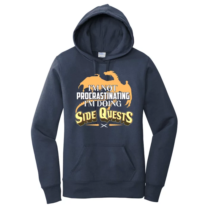 Funny I'm Not Procrastinating I'm Doing SIde Quest Dungeon And Dragons Fan Women's Pullover Hoodie