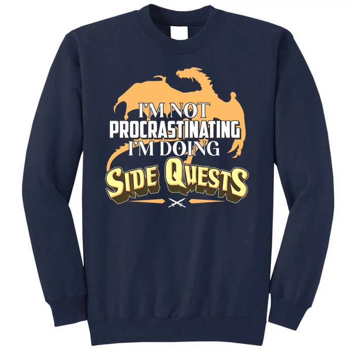 Funny I'm Not Procrastinating I'm Doing SIde Quest Dungeon And Dragons Fan Tall Sweatshirt