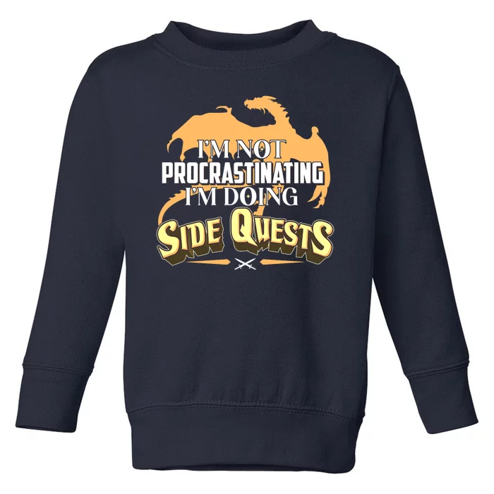 Funny I'm Not Procrastinating I'm Doing SIde Quest Dungeon And Dragons Fan Toddler Sweatshirt