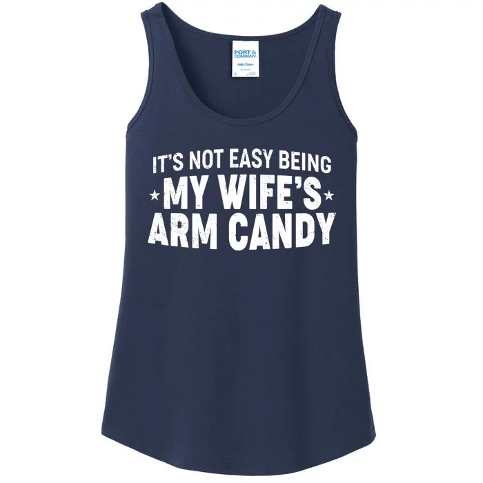 Funny It's Not Easy Being My Wife's Arm Candy Ladies Essential Tank