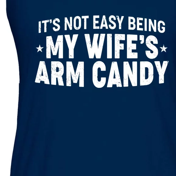 Funny It's Not Easy Being My Wife's Arm Candy Ladies Essential Flowy Tank