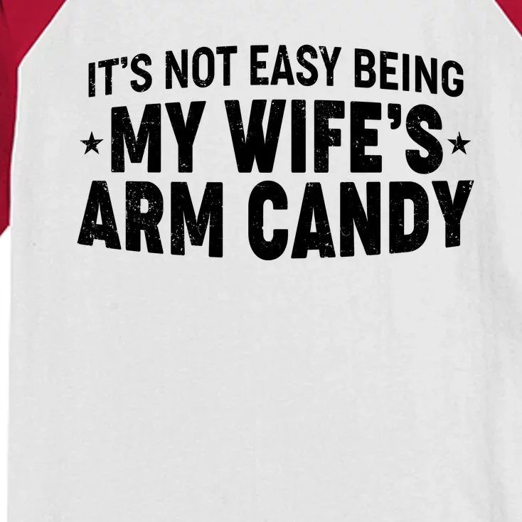 Funny It's Not Easy Being My Wife's Arm Candy Kids Colorblock Raglan Jersey